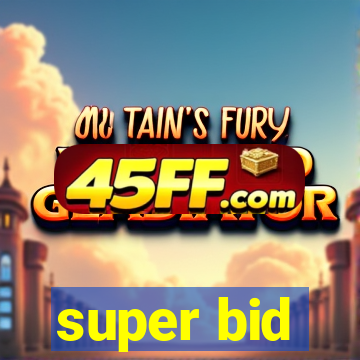 super bid